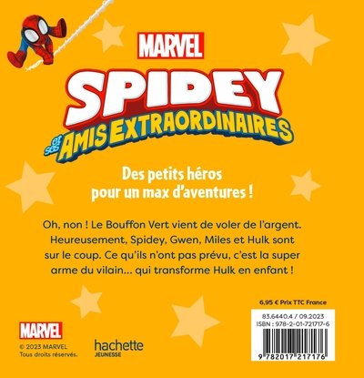 SPIDEY ET SES AMIS EXTRAORDINAIRES - Mission sauver Hulk - MARVEL