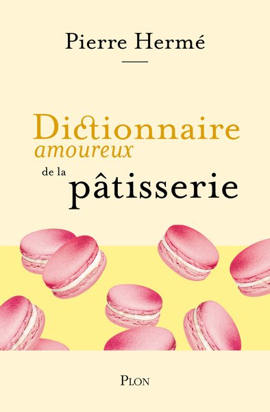 Dictionnaire amoureux de la pâtisserie