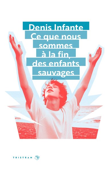 Ce que nous sommes à la fin, des enfants sauvages