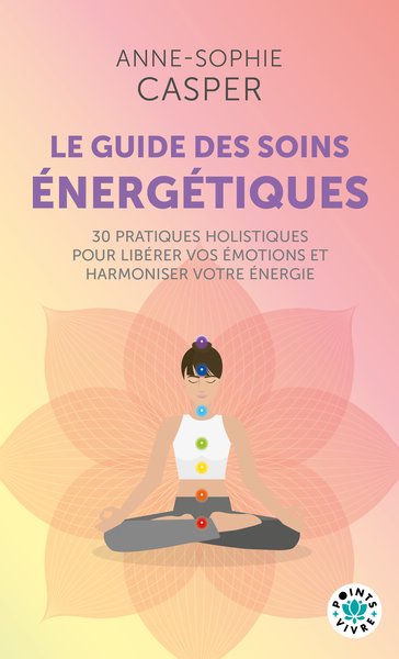 Le guide des soins énergétiques