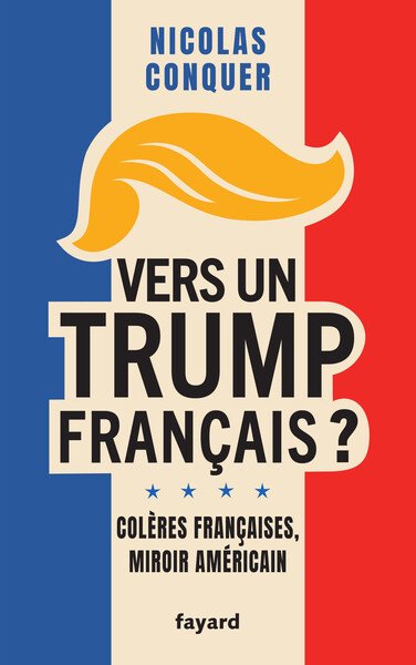 Vers un Trump français ?