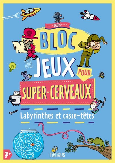 Mon bloc de jeux pour super-cerveaux - Labyrinthes et casse-têtes